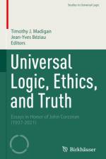Universal Logic, Ethics, and Truth af Timothy J Madigan