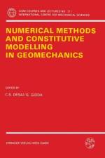 Numerical Methods and Constitutive Modelling in Geomechanics af Chandrakant S. Desai