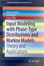 Input Modeling with Phase-Type Distributions and Markov Models af Peter Buchholz