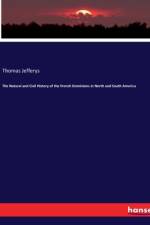The Natural and Civil History of the French Dominions in North and South America af Thomas Jefferys