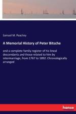 A Memorial History of Peter Bitsche af Samuel M. Peachey