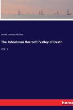 The Johnstown Horror!!! Valley of Death af James Herbert Walker