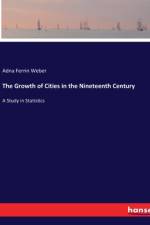 The Growth of Cities in the Nineteenth Century af Adna Ferrin Weber