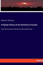 A Popular History of the Dominion of Canada af William H. Withrow