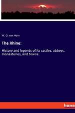 The Rhine: af W. O. Von Horn