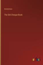 The Old Cheque-Book af Anonymous