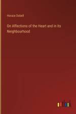 On Affections of the Heart and in its Neighbourhood af Horace Dobell