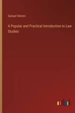 A Popular and Practical Introduction to Law Studies