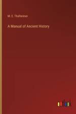 A Manual of Ancient History af M. E. Thalheimer