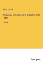 Annales du Comité flamand de France; 1858 - 1859 af Auteur Inconnu
