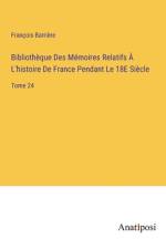 Bibliothèque Des Mémoires Relatifs À L'histoire De France Pendant Le 18E Siècle af Francois Barriere