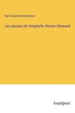 Les paysans de Vestphalie; Roman Allemand af Karl Lebrecht Immermann