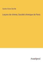 Leçons de chimie; Société chimique de Paris af Sainte-Claire Deville
