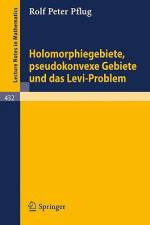 Holomorphiegebiete, Pseudokonvexe Gebiete und das Levi-Problem af R. P. Pflug