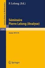 Séminaire Pierre Lelong (Analyse) Année 1973/74 af P. Lelong
