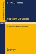 Nilpotent Lie Groups af Roe W. Goodman