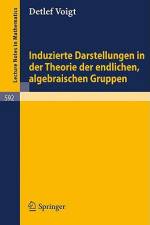 Induzierte Darstellungen in der Theorie der endlichen, algebraischen Gruppen af D. Voigt