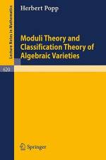 Moduli Theory and Classification Theory of Algebraic Varieties af H. Popp