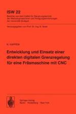 Entwicklung und Einsatz einer direkten digitalen Grenzregelung für eine Fräsmaschine mit CNC af K. Kappen