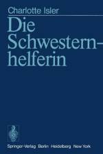 Die Schwesternhelferin af C. Isler