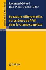 Equations Differentielles et Systemes de Pfaff dans le Champ Complexe I af J. -P. Ramis