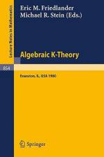 Algebraic K-Theory. Evanston 1980 af Eric Friedlander