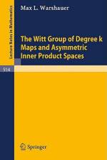 The Witt Group of Degree k Maps and Asymmetric Inner Product Spaces af M. L. Warshauer