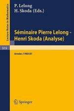 Séminaire Pierre Lelong - Henri Skoda (Analyse) Années 1980/81. af P. Lelong