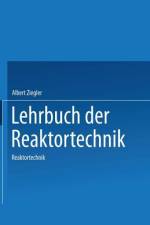 Lehrbuch der Reaktortechnik af A. Ziegler