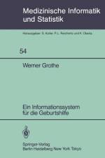 Ein Informationssystem für die Geburtshilfe af W. Grothe