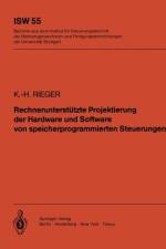 Rechnerunterstützte Projektierung der Hardware und Software von speicherprogrammierten Steuerungen af K. -H. Rieger