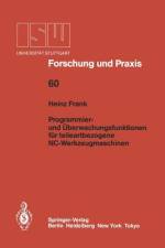Programmier- und Überwachungsfunktionen für teileartbezogene NC-Werkzeugmaschinen af Heinz Frank