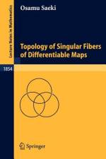 Topology of Singular Fibers of Differentiable Maps af Osamu Saeki