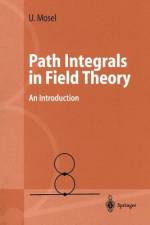 Path Integrals in Field Theory af Ulrich Mosel
