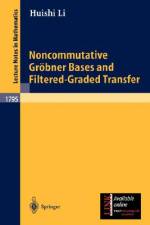Noncommutative Gröbner Bases and Filtered-Graded Transfer af Huishi Li