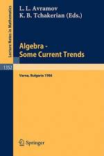 Algebra. Some Current Trends af Kerope B. Tchakerian