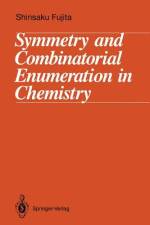 Symmetry and Combinatorial Enumeration in Chemistry af Shinsaku Fujita