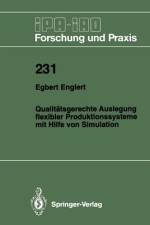 Qualitätsgerechte Auslegung flexibler Produktionssysteme mit Hilfe von Simulation