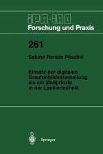 Einsatz der digitalen Grautonbildverarbeitung als ein Meßprinzip in der Lackiertechnik af Sabine R. Plischki