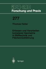 Erfassen und Verarbeiten komplexer Geometrie in Meßtechnik und Flächenrückführung af Thomas Haller