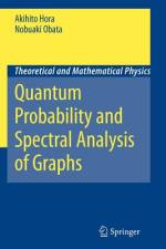 Quantum Probability and Spectral Analysis of Graphs af Akihito Hora