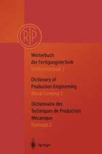 Wörterbuch der Fertigungstechnik. Dictionary of Production Engineering. Dictionnaire des Techniques de Production Mechanique Vol.I/2 af C. I. R. P.