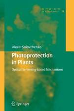 Photoprotection in Plants af Alexei Solovchenko
