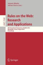 Rules on the Web: Research and Applications af Antonis Bikakis