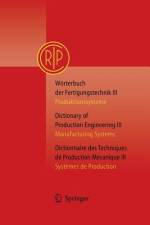 Wörterbuch der Fertigungstechnik Bd. 3 / Dictionary of Production Engineering Vol. 3 / Dictionnaire des Techniques de Production Mécanique Vol. 3 af C. I. R. P. Paris