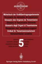 Wörterbuch der Kraftübertragungselemente / Diccionario de elementos de transmisión / Glossaire des Organes de Transmission / Glossary of Transmission Elements / Glossario degli Organi di Trasmissione / Glossarium voor Transmissie-organen / Ordbok för Tran af Eurotrans