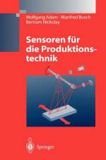 Sensoren für die Produktionstechnik af Bertram Nickolay