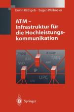 ATM - Infrastruktur für die Hochleistungskommunikation af Erwin Rathgeb