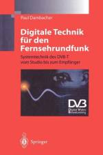 Digitale Technik für den Fernsehrundfunk af Paul Dambacher