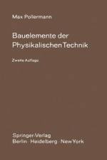 Bauelemente der Physikalischen Technik af M. Pollermann
